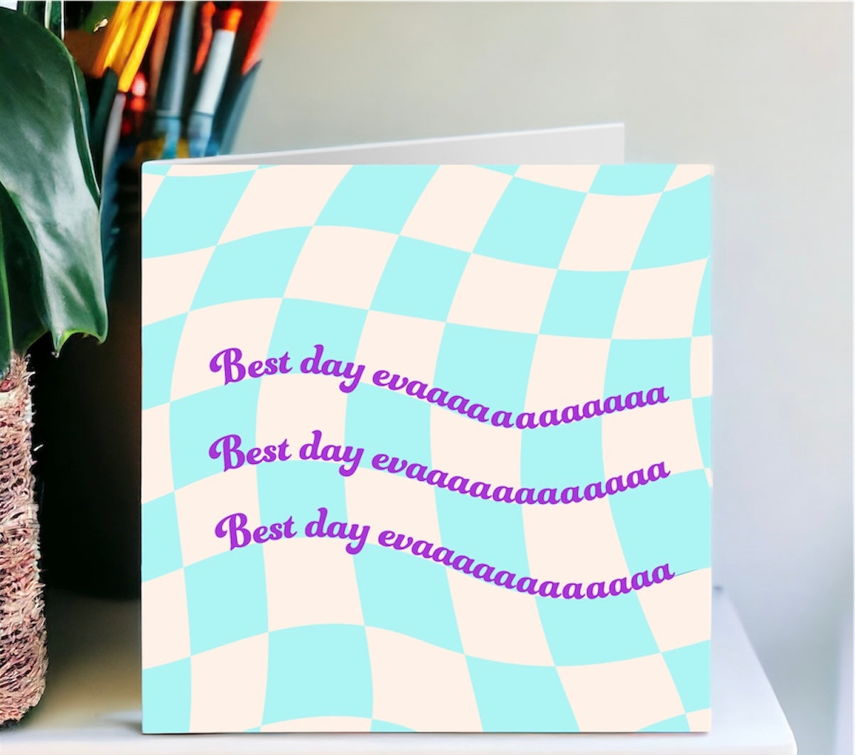 BEST DAY EVAAAAAAAAAAAA Checkered Greeting Card