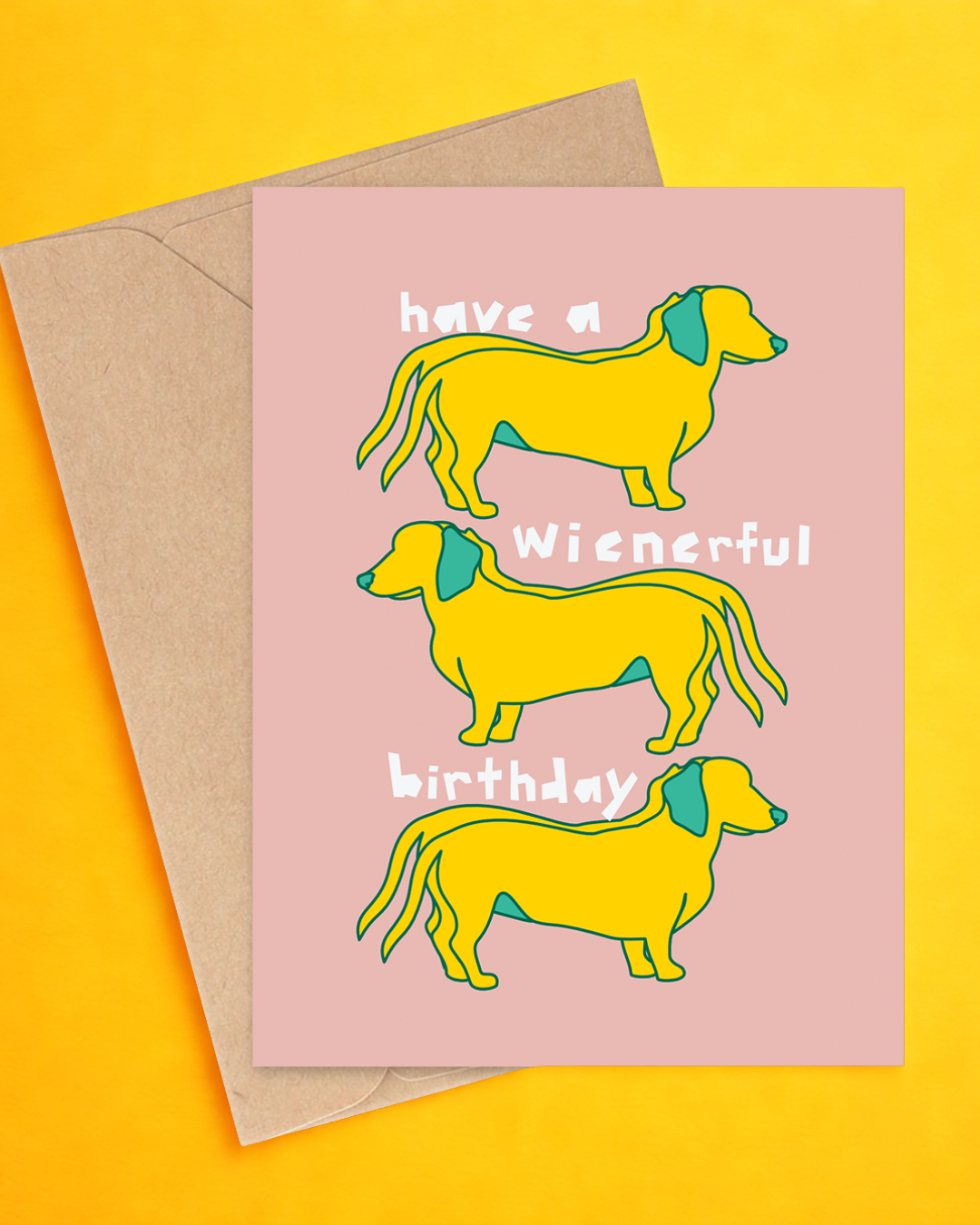 HAVE A WIENERFUL BIRTHDAY Greeting Card