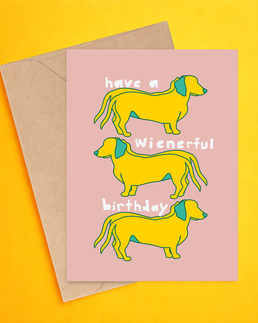 HAVE A WIENERFUL BIRTHDAY Greeting Card