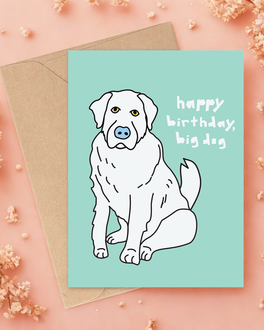 HAPPY BIRTHDAY BIG DOG Greeting Card