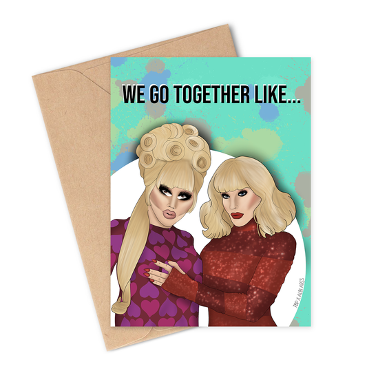 TRIXIE AND KATYA WE GO TOGETHER Greeting Card with envelope