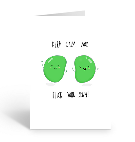 KEEP CALM & FLICK YOUR BEAN Greeting Card
