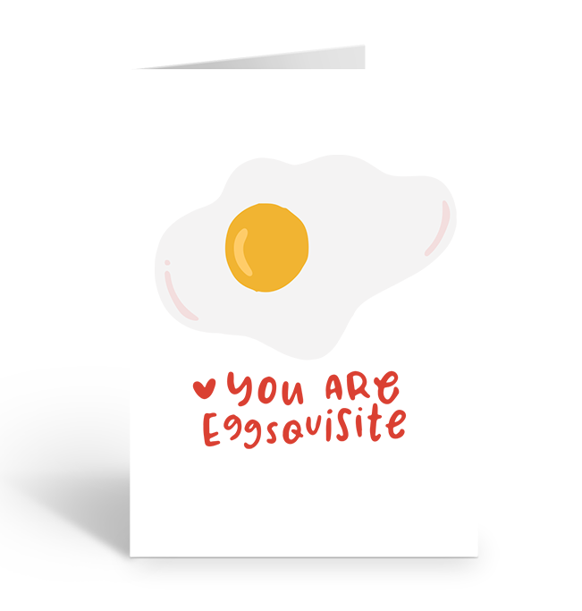 YOU ARE EGGSQUISITE Greeting Card