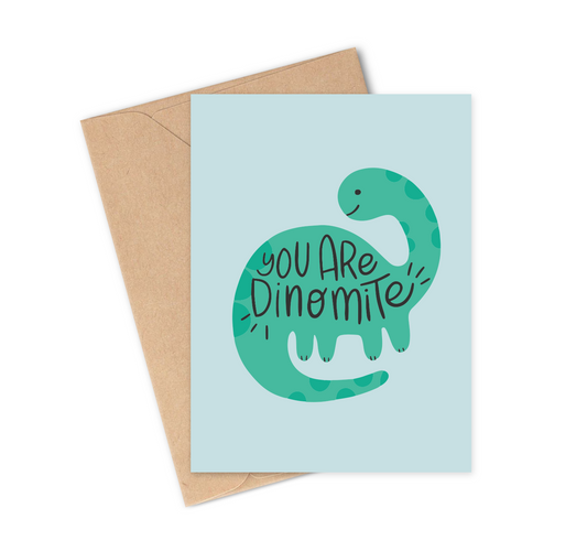 YOU ARE DINOMITE Greeting Card
