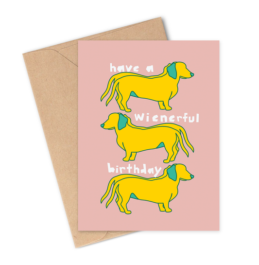 HAVE A WIENERFUL BIRTHDAY Greeting Card
