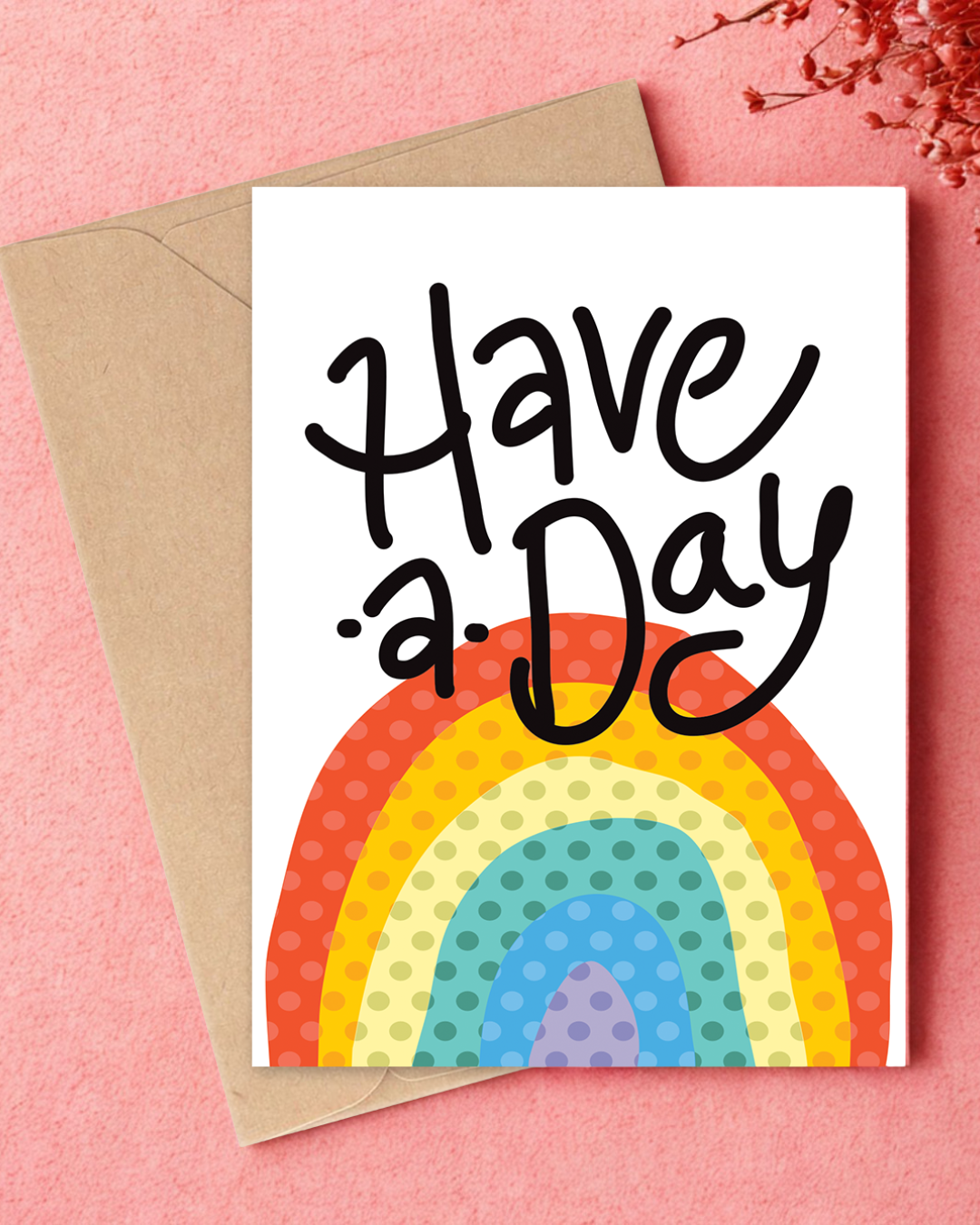 HAVE A RAINBOW DAY Greeting Card
