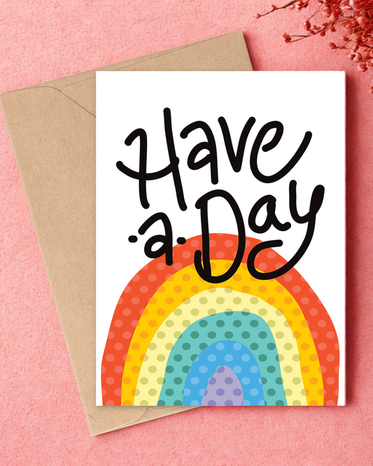 HAVE A RAINBOW DAY Greeting Card