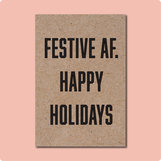 FESTIVE AF Greeting Card