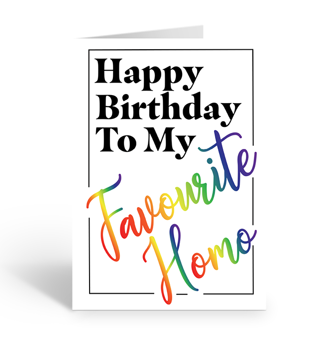 Happy birthday to my favourite homo greeting card