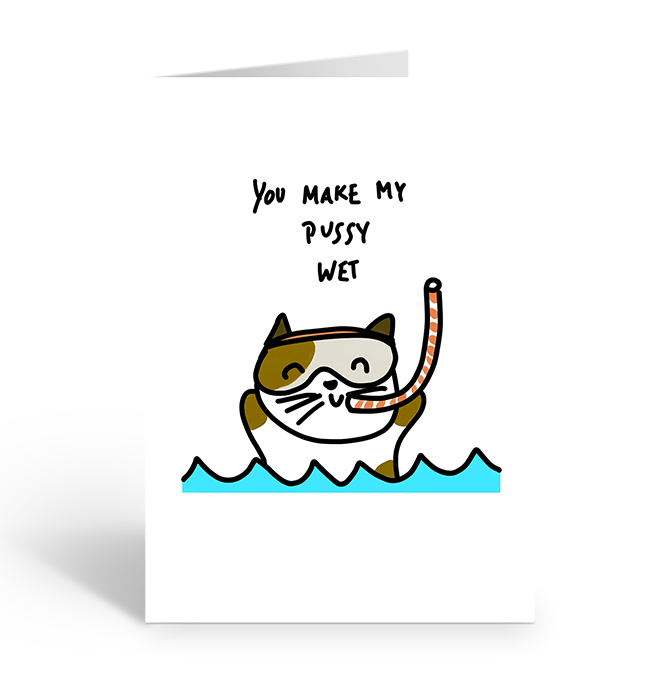 You make my pussy wet greeting card