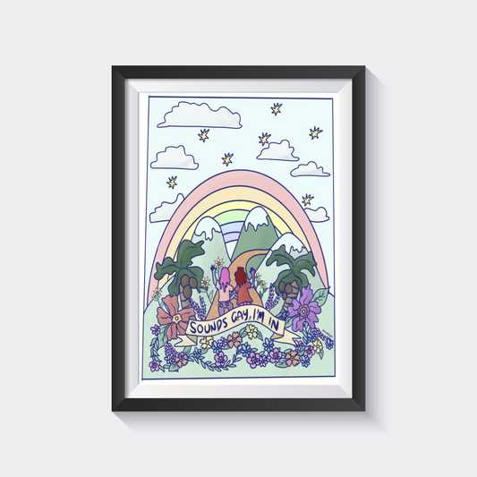 Sounds Gay I'm In A4 Print