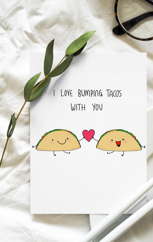 I love bumping tacos with you greeting card