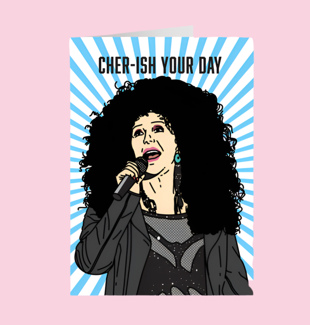Greeting Card featuring illustration of a LGBTQIAPN+ music icon & singer, Cher holding a microphone with 'Cher-ish Your Day' text on a retro background.