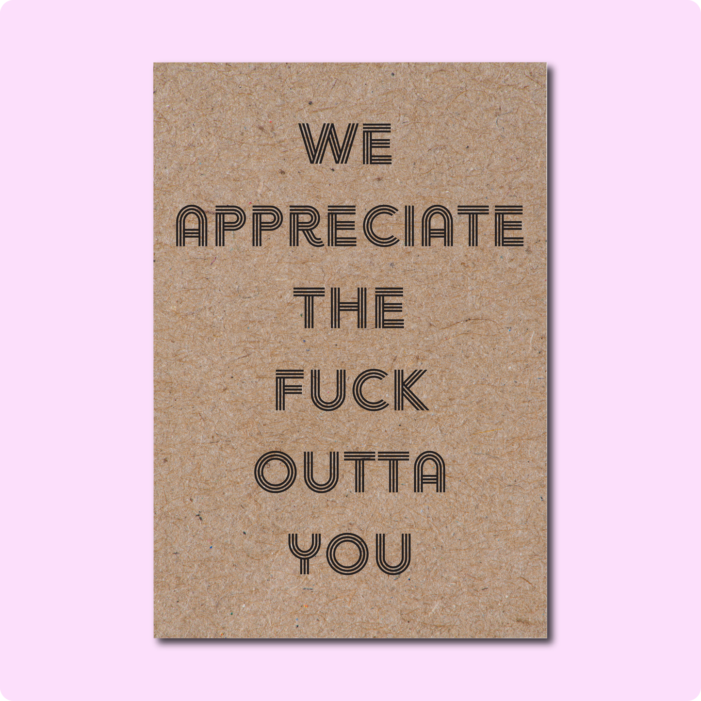 WE APPRECIATE Greeting Card