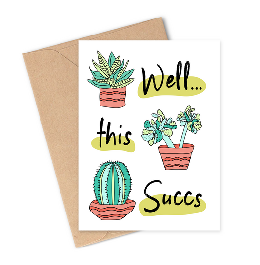 Well this succs greeting card