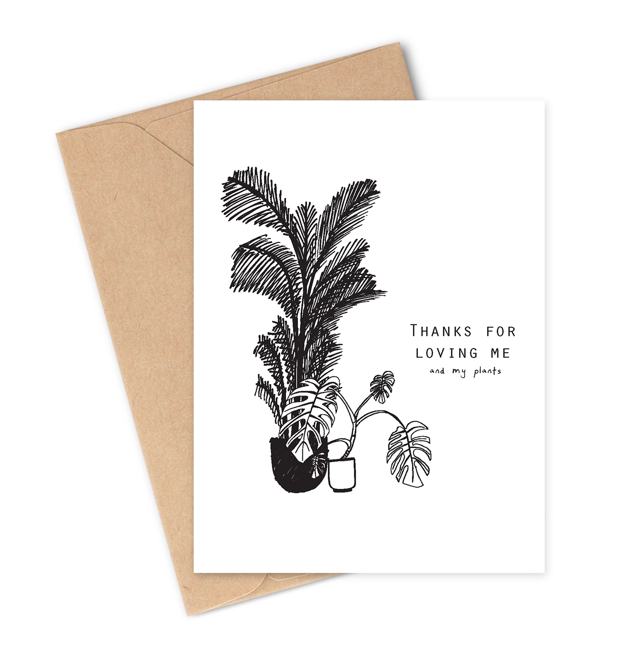 THANKS FOR LOVING ME AND MY PLANTS Greeting Card