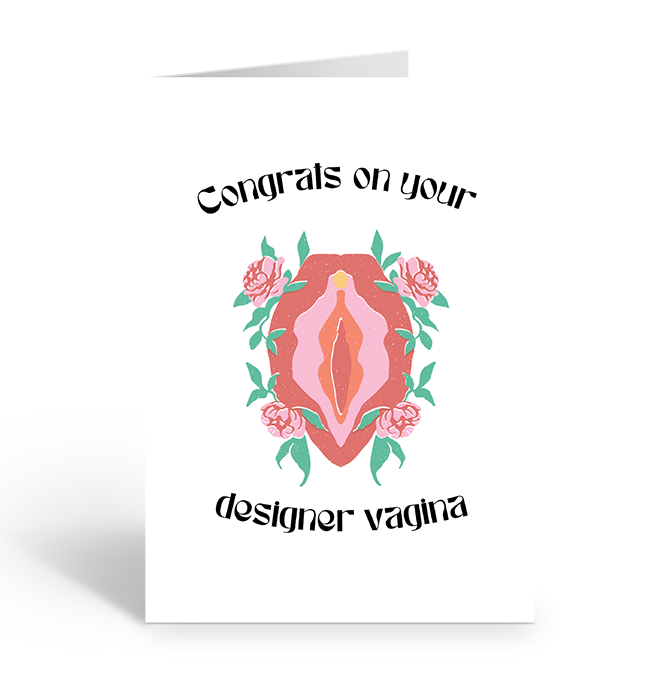 CONGRATS ON YOUR DESIGNER VAGINA Greeting Card