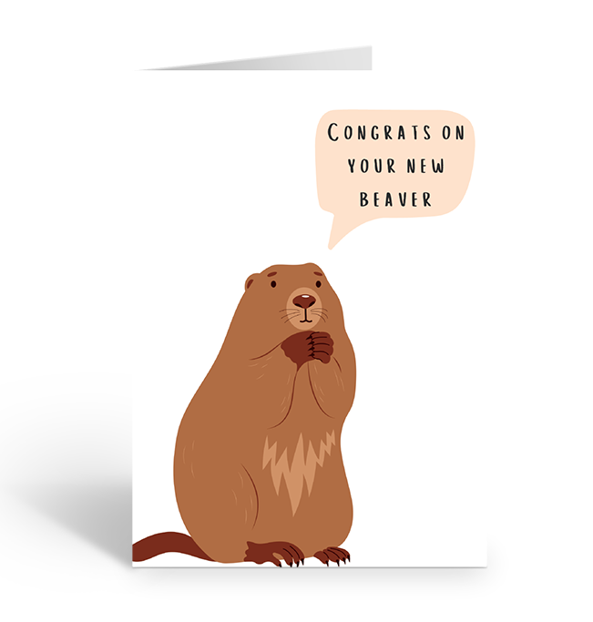 CONGRATS ON YOUR NEW BEAVER Greeting Card