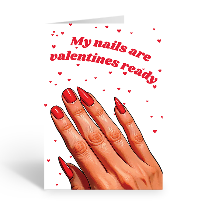 MY NAILS ARE VALENTINES READY Greeting Card