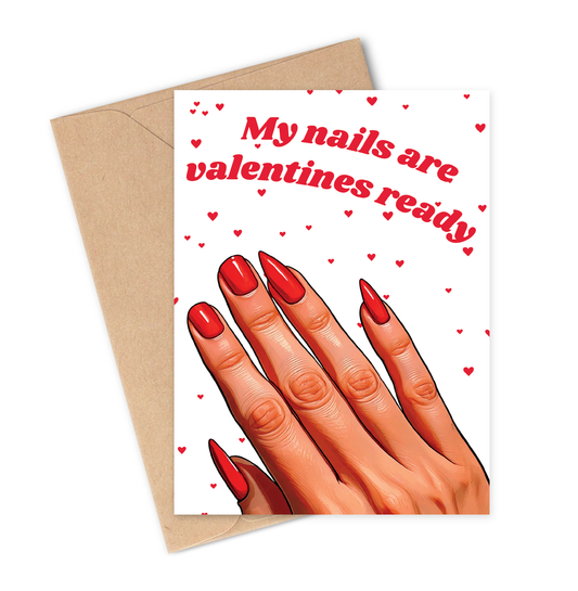 MY NAILS ARE VALENTINES READY Greeting Card