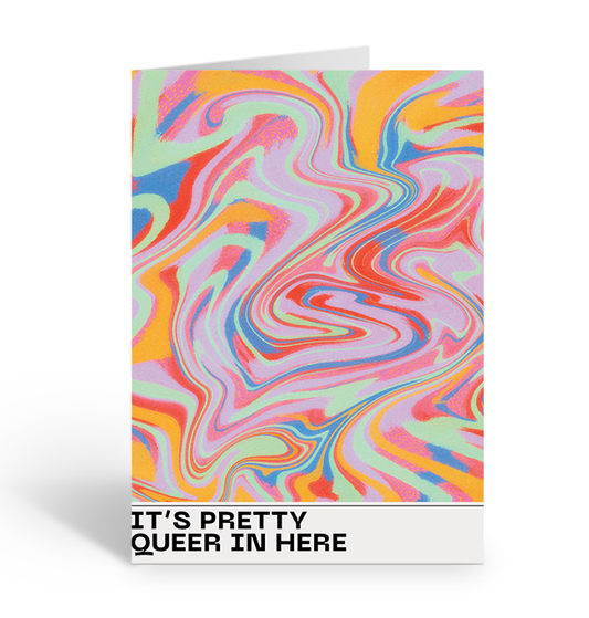 PRETTY QUEER HERE Greeting Card