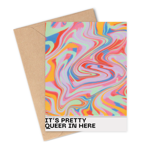 Greeting card with colourful rainbow swirl pattern and text 'It's Pretty Queer In Here' with kraft envelope. 