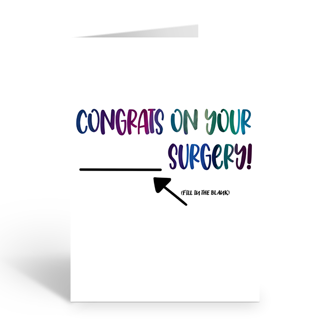 Greeting card with 'Congrats on your ___ fill in the blank surgery!' text on a white background.