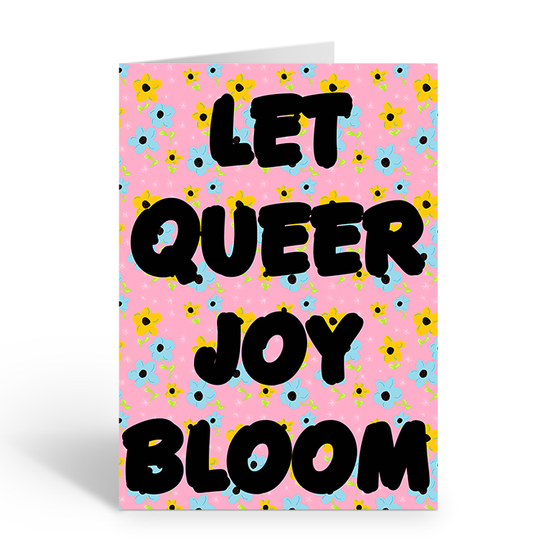Greeting card with 'Let Queer Joy Bloom' text on a colorful floral pattern