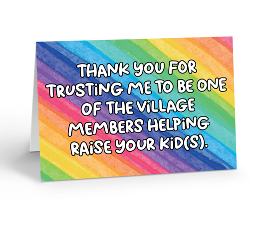 Colourful rainbow card with text Thank you for trusting me to be one of the village members helping raise your kid(s) on a white background.