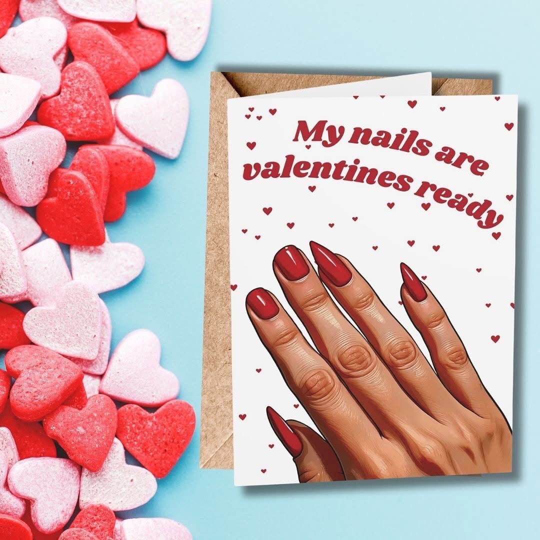 MY NAILS ARE VALENTINES READY Greeting Card