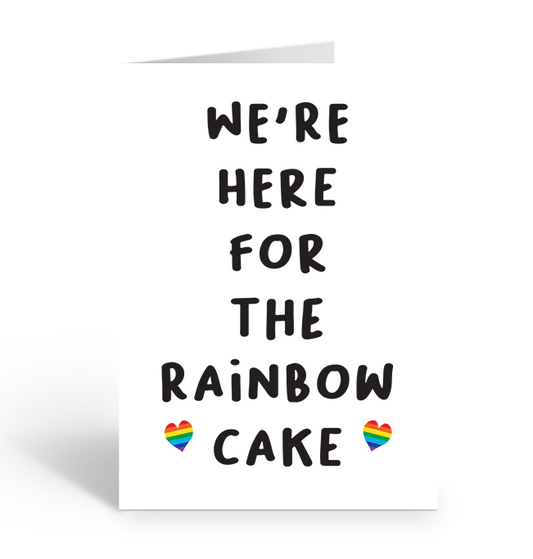 We're here for the rainbow cake greeting card