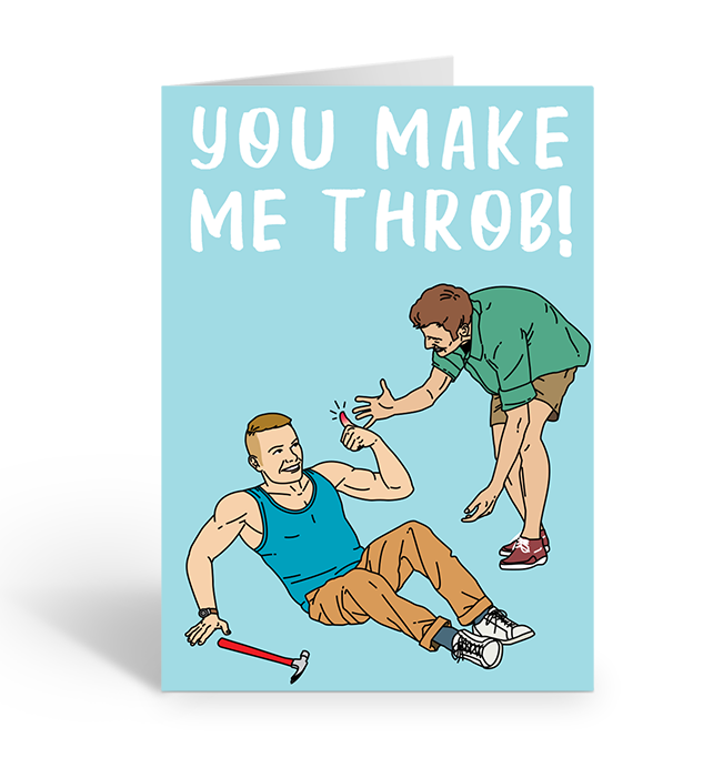 You make me throb greeting card