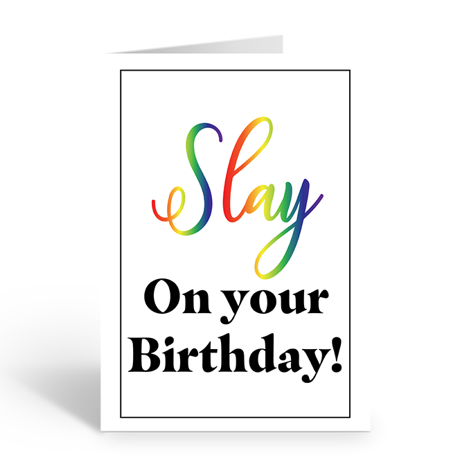 Slay on your birthday greeting card