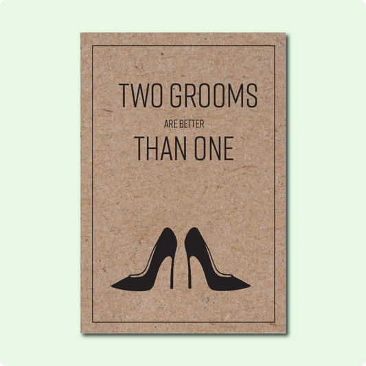 Two Grooms Are Better Than One Greeting Card
