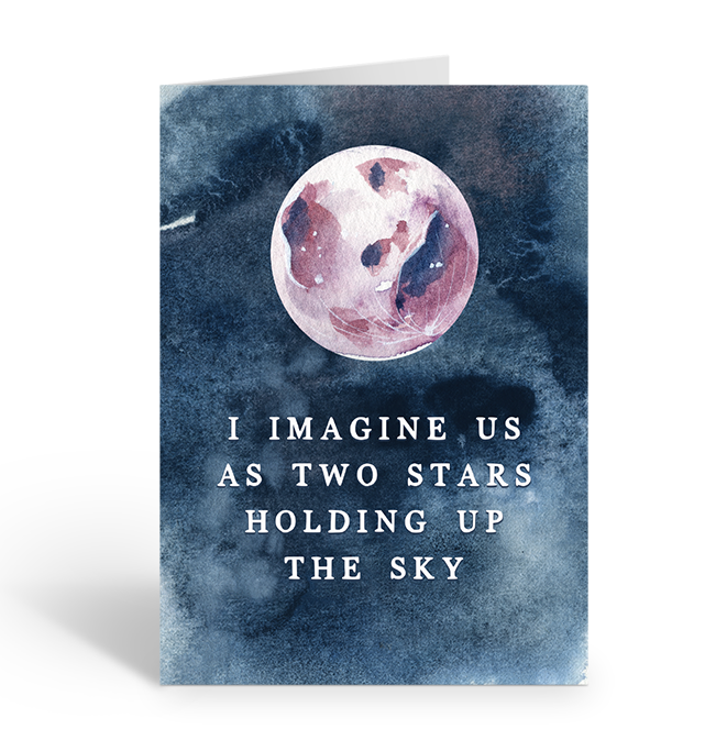I Imagine Us As Two Stars Holding Up The Sky Greeting Card