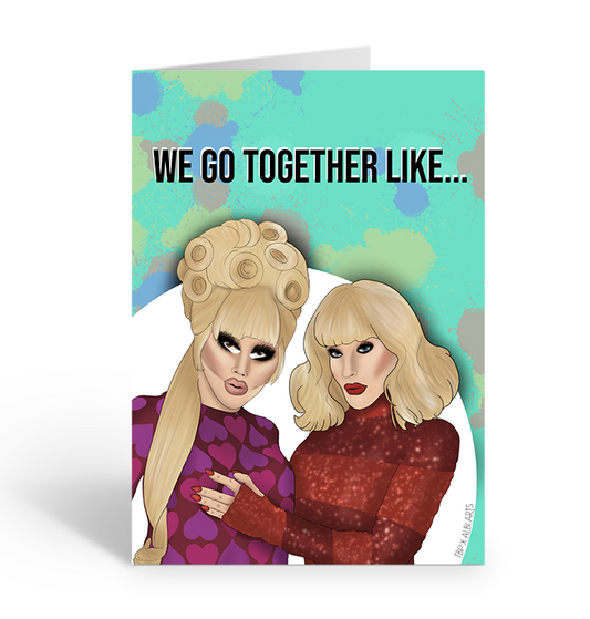 Trixie and Katya We Go Together Like Greeting Card