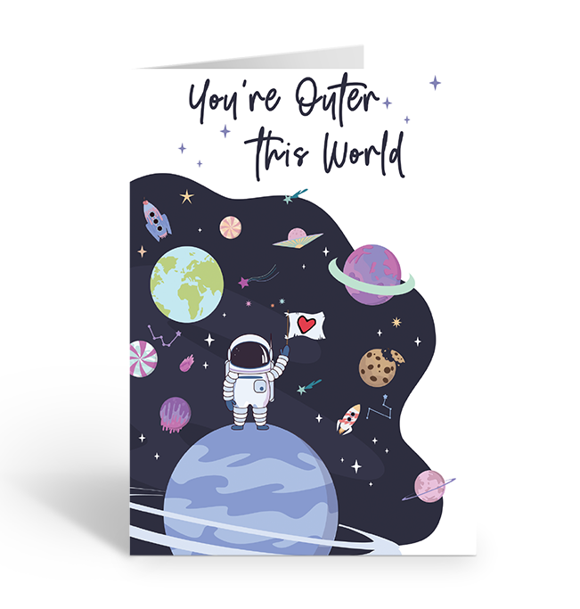 You're outer this world greeting card