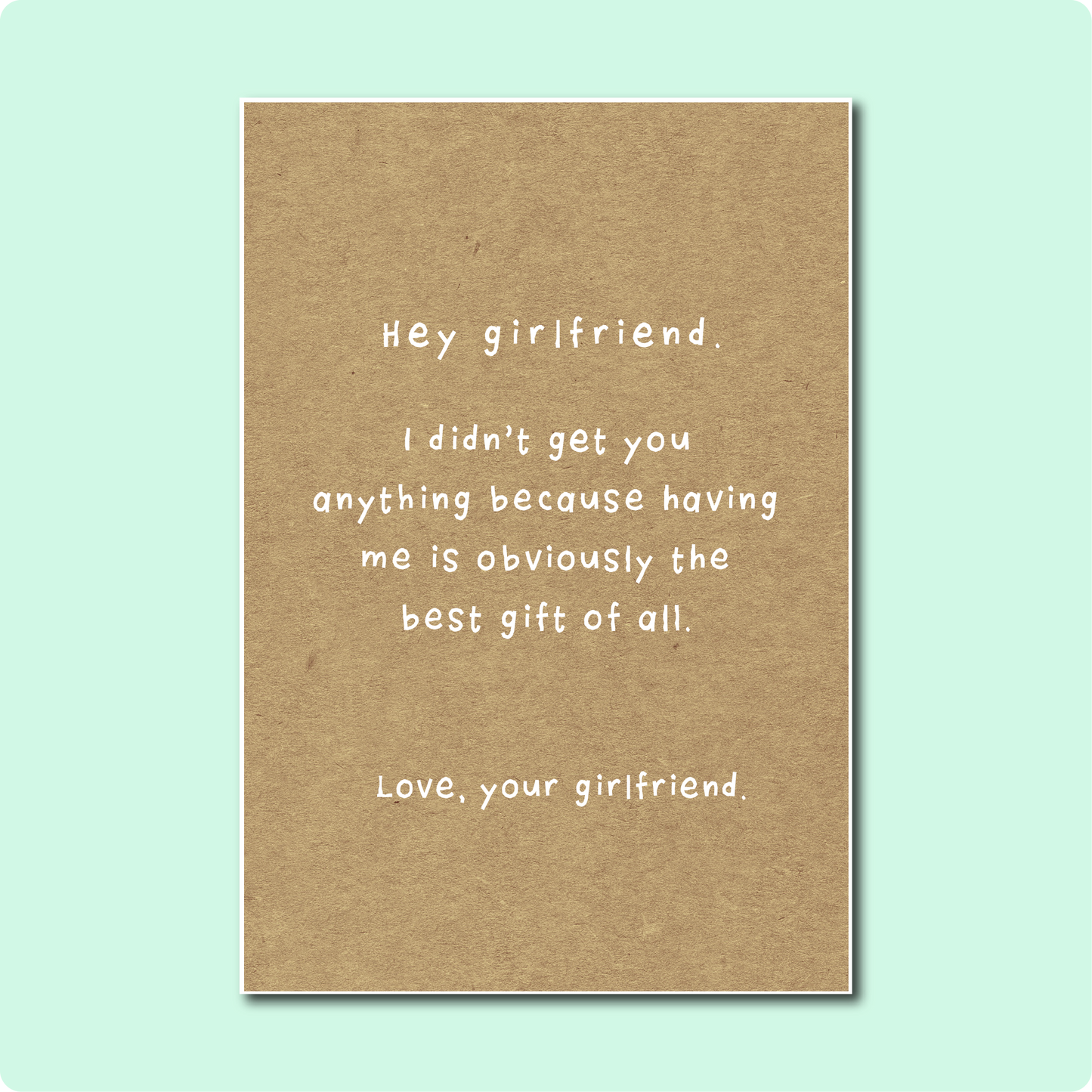 HEY GIRLFRIEND Greeting Card