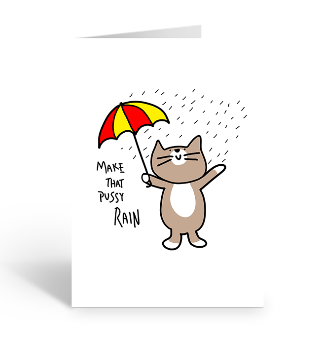 Make that pussy rain greeting card