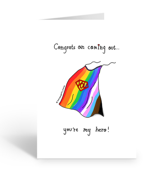 Congrats on coming out, you're my hero greeting card