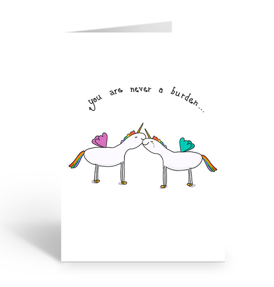 You are never a burden, two unicorns hugging greeting card