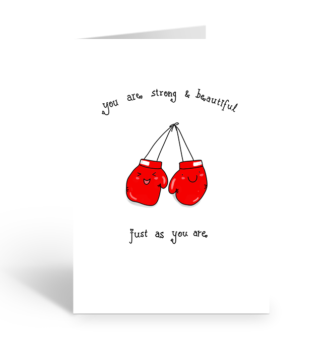 You are strong & beautiful just as you are greeting card