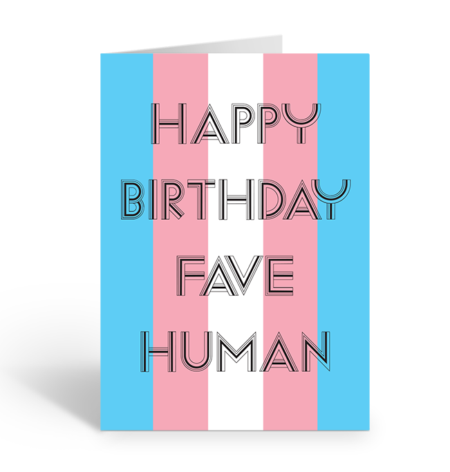 Happy Birthday Fave Human on Trans Pride Flag Greeting Card