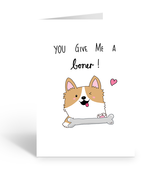 You give me a boner greeting card