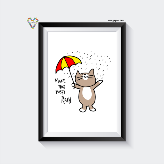 Make that pussy rain fine art print