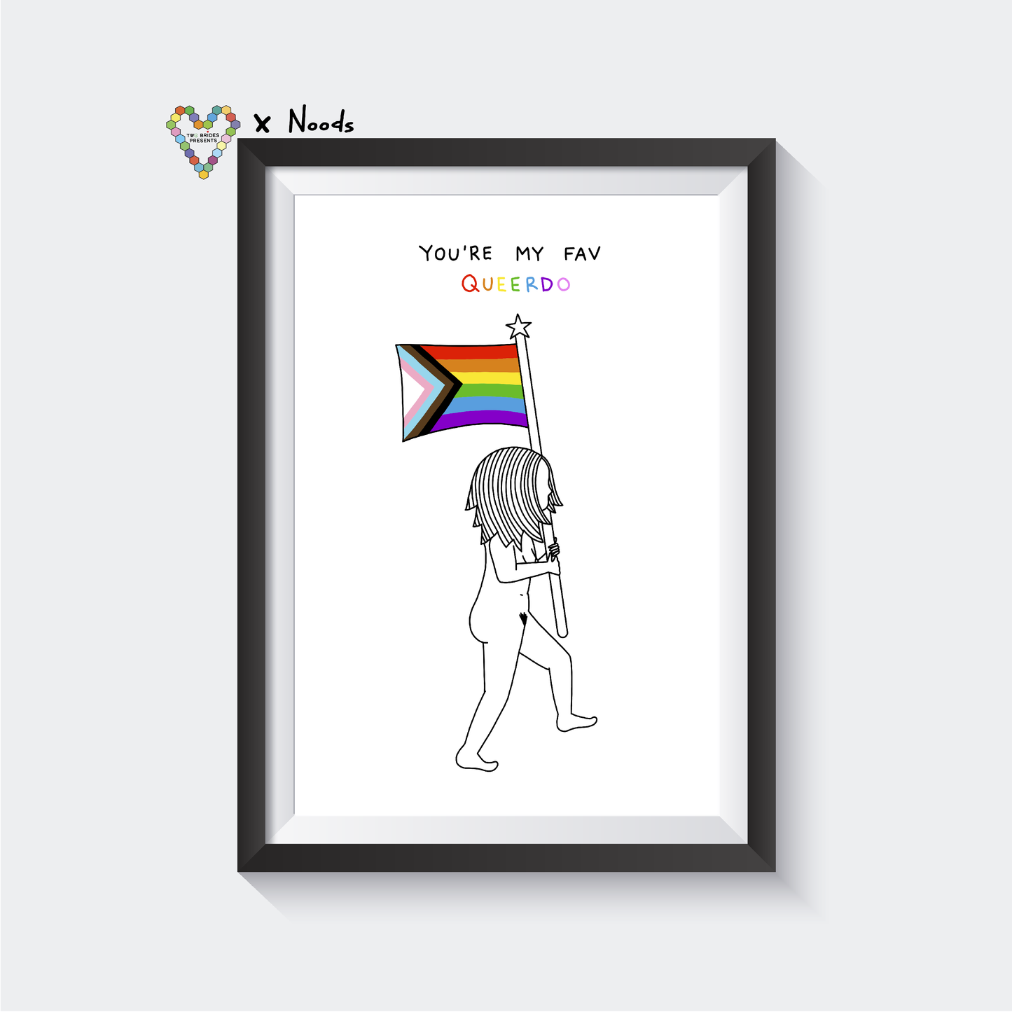 You're My Fav Queerdo Print by Noods Creative x TBP